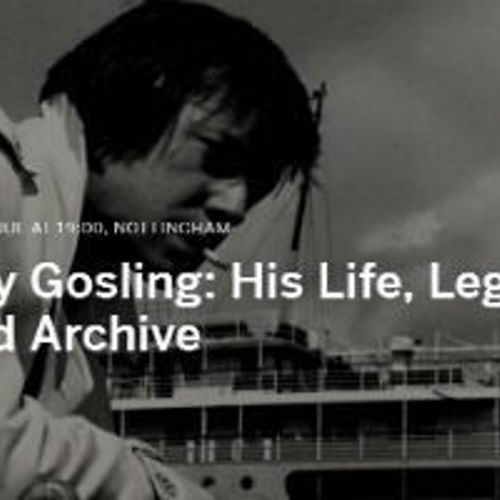 Ray Gosling: His Life, Legacy and Archive - Nottingham Culture