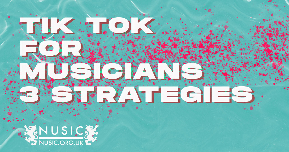 TIK TOK FOR MUSICIANS   3 Strategies   Nusicorguk Advice Video